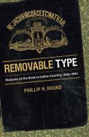 Removable type : histories of the book in Indian country, 1663-1880 /