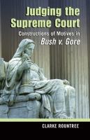 Judging the Supreme Court : constructions of motives in Bush v. Gore /
