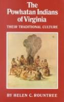 The Powhatan Indians of Virginia : their traditional culture /