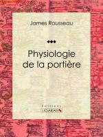 Physiologie de la Portière.