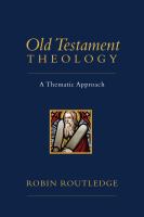 Old Testament Theology : A Thematic Approach.