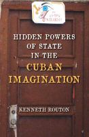 Hidden powers of state in the Cuban imagination /