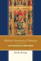 Malory's anatomy of chivalry characterization in the Morte Darthur /