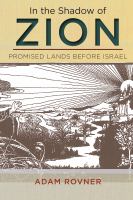 In the shadow of Zion : promised lands before Israel /