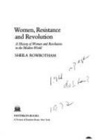 Women, resistance, and revolution : a history of women and revolution in the modern world.