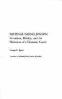 Distinguishing Jonson : imitation, rivalry, and the direction of a dramatic career /