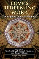 Love's Redeeming Work : The Anglican Quest for Holiness.