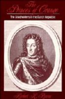 The princes of Orange : the stadholders in the Dutch Republic /