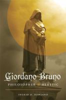 Giordano Bruno : philosopher/heretic /