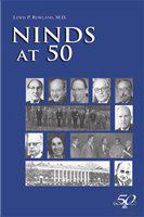 NINDS at 50 an incomplete history celebrating the fiftieth anniversary of the National Institute of Neurological Disorders and Stroke /