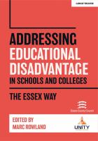 Addressing Educational Disadvantage in Schools and Colleges : The Essex Way.