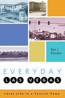 Everyday Las Vegas : Local Life in a Tourist Town.
