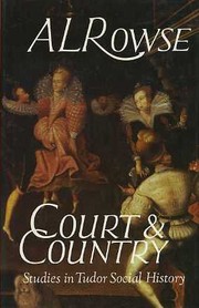 Court & country : studies in Tudor social history /