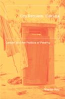 City requiem, Calcutta : gender and the politics of poverty /