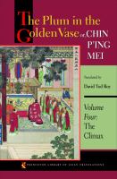 The Plum in the Golden Vase or, Chin P'ing Mei, Volume Four : The Climax.