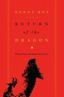 Return of the dragon : rising China and regional security /