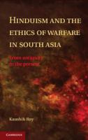 Hinduism and the ethics of warfare in South Asia from antiquity to the present /