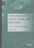 Technohumanism, Global Crises, and Education Toward a Posthuman Pedagogy   /