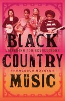 Black country music : listening for revolutions /