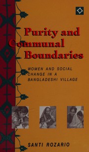 Purity and communal boundaries : women and social change in a Bangladeshi village /