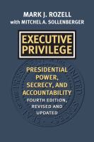 Executive privilege : presidential power, secrecy, and accountability /