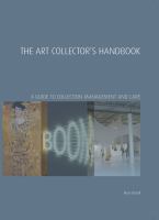 The art collector's handbook a guide to collection management and care /