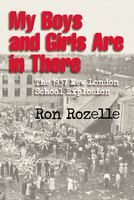 My boys and girls are in there the 1937 New London school explosion /