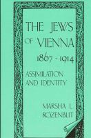 The Jews of Vienna, 1867-1914 assimilation and identity /