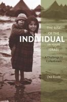The Rise of the Individual in 1950s Israel : A Challenge to Collectivism.