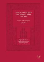 Guanxi, Social Capital and School Choice in China The Rise of Ritual Capital /