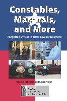 Constables, marshals, and more forgotten offices in Texas law enforcement /