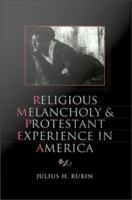 Religious melancholy and Protestant experience in America