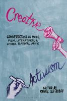 Creative activism conversations on music, film, literature, and other radical arts /