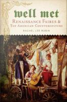 Well met renaissance faires and the American counterculture /