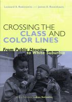Crossing the class and color lines : from public housing to white suburbia /