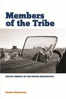 Members of the tribe : native America in the Jewish imagination /