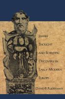 Jewish thought and scientific discovery in early modern Europe /