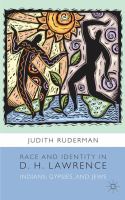 Race and identity in D.H. Lawrence : Indians, gypsies, and Jews /