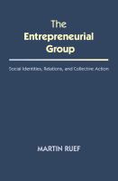 The entrepreneurial group : social identities, relations, and collective action /