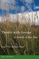 Travels with George in search of Ben Hur and other meanderings /