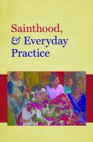 Gender, sainthood, & everyday practice in South Asian Shi'ism /