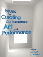 Issues in Curating Contemporary Art and Performance.