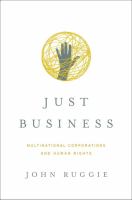 Just business : multinational corporations and human rights /