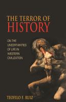 The terror of history : on the uncertainties of life in Western civilization /