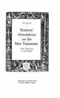 Erasmus' Annotations on the New Testament : from philologist to theologian /