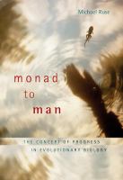Monad to Man : The Concept of Progress in Evolutionary Biology.