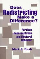 Does redistricting make a difference? : partisan representation and electoral behavior /