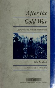 After the cold war : Europe's new political architecture /