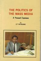 The politics of the mass media : a personal experience /