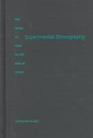 Experimental ethnography : the work of film in the age of video /